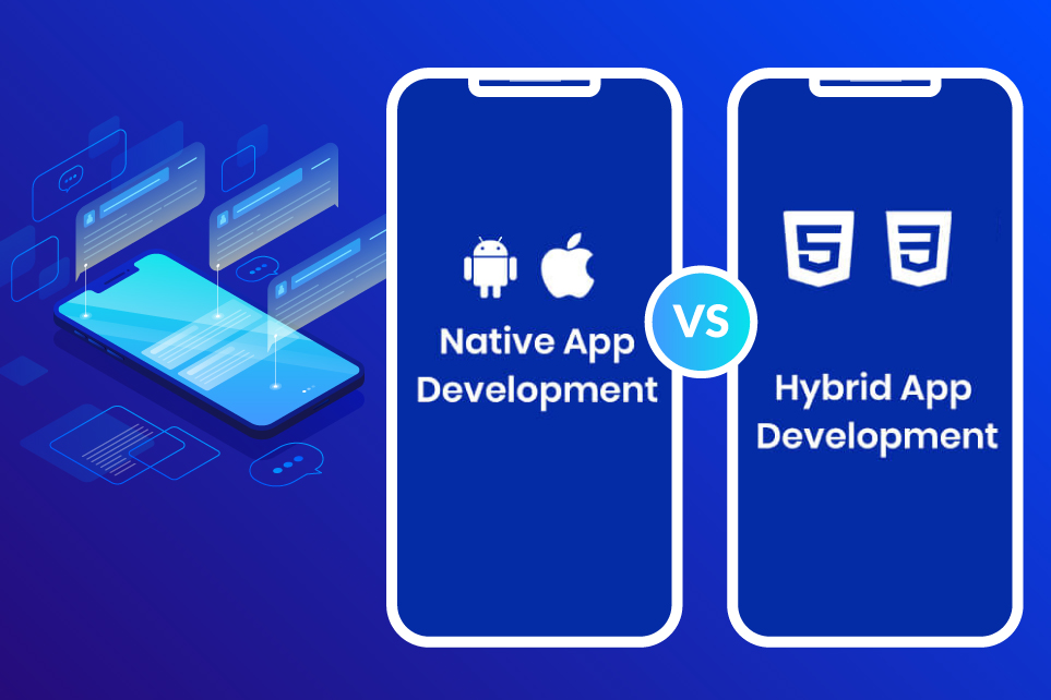 Native Apps vs Hybrid Apps – Which One to Choose